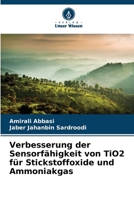 Verbesserung der Sensorfähigkeit von TiO2 für Stickstoffoxide und Ammoniakgas (German Edition) 6203375853 Book Cover