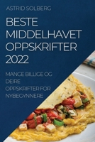 Beste Middelhavet Oppskrifter 2022: Mange Billige Og Deire Oppskrifter for Nybegynnere 1837893705 Book Cover