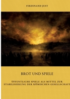 Brot und Spiele: Öffentliche Spiele als Mittel zur Stabilisierung der römischen Gesellschaft (German Edition) 3384330374 Book Cover