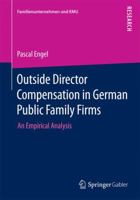 Outside Director Compensation in German Public Family Firms: An Empirical Analysis 3658073152 Book Cover
