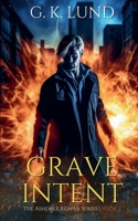 Grave Intent (The Ashdale Reaper) B0GTWLXSN3 Book Cover