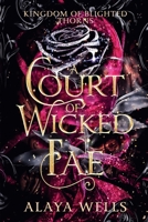 A Court of Wicked Fae (Kingdom of Blighted Thorns) B0D8MSLYK4 Book Cover