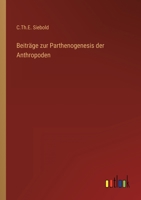 Beiträge zur Parthenogenesis der Anthropoden 3368213865 Book Cover