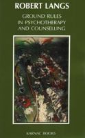 Ground Rules in Psychotherapy and Counselling 1855751712 Book Cover