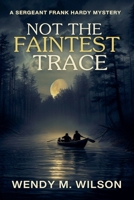 Not the Faintest Trace B098WHLS8S Book Cover