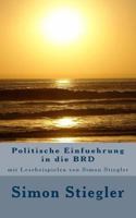 Politische Einfuehrung in Die Brd: Mit Lesebeispielen Von Simon Stiegler 1532704763 Book Cover