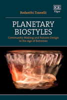 Planetary Biostyles: Community-Making and Futures Design in the Age of Extremes 1035346818 Book Cover