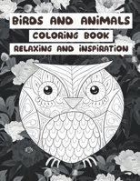 Birds and Animals - Coloring Book - Relaxing and Inspiration B08VCJ4VRJ Book Cover