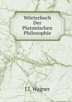 Wörterbuch Der Platonischen Philosophie 5519056749 Book Cover