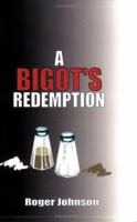 A Bigot's Redemption 1594660948 Book Cover