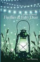 Fireflies & Fairy Dust: A Fantasy Anthology 1981677038 Book Cover