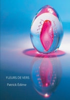 Fleurs de vers (French Edition) 2322223492 Book Cover