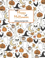 Happy Halloween Coloring Book For Kids: Happy Halloween Day , Happy Halloween Coloring Book , Coloring For Kids 1697672981 Book Cover