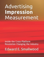 Advertising Impression Measurement: An Evaluation of Cross-Platform Advertising Delivery B08M2LLGF4 Book Cover