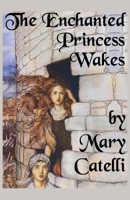 The Enchanted Princess Wakes B0F3JG37LH Book Cover