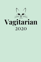 Vagitarian 2020: Funny Lesbians Diary And Goal Planner Week To View Appointment Book And Scheduler 6x9 inches (approximate A5 size) 1700742655 Book Cover