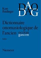 Dictionnaires onomasiologiques de l'ancien occitan et de l'ancien gascon: Index nos 1-1185 A L'univers I. Le ciel et l'atmosphère II. La terre III. Les ... d'après le Begriffssystem de Hallig-Wartburg 3484503696 Book Cover