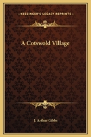 A Cotswold Village: Or, Country Life and Pursuits in Gloucestershire 1982069201 Book Cover