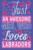 Just An Awesome Girl Who Loves Labradors 1657751880 Book Cover