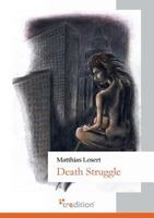 Death Struggle 3868501630 Book Cover