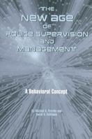 The New Age of Police Supervision and Management: A Behavioral Concept 1889031488 Book Cover