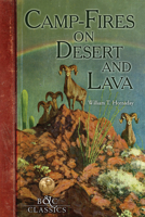 Camp-Fire on Desert and Lava 1940860393 Book Cover