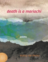 death is a mariachi: poems 0872333949 Book Cover