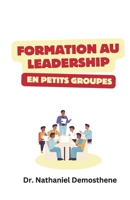 Formation au Leadership en Petits Groupes (French Edition) B0DPPTY975 Book Cover