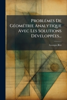 Problémes De Géométrie Analytique Avec Les Solutions Développées... 1274297850 Book Cover