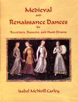 Medieval and Renaissance Dances for Recorders, Dancers and Hand Drums 0934017514 Book Cover