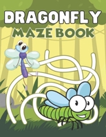 Dragonfly Maze Book: A Fantastic Brain Games Fun Maze Book Includes Instructions And Solutions B096HVGSSH Book Cover