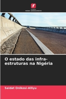 O estado das infra-estruturas na Nigéria (Portuguese Edition) 6208757878 Book Cover