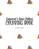 The Emperor's New Clothes Coloring Book for Children (8x10 Coloring Book / Activity Book) 1222292874 Book Cover