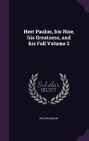 Herr Paulus: His Rise, His Greatness and His Fall; Volume II 0469603038 Book Cover