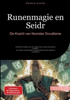 Runenmagie en Seidr: De Kracht van Noordse Occultisme: Ontdek de wetten van de magie door oude Germaanse tradities: van basis runenrituelen tot gevorderde seidr-magie en occultisme (Dutch Edition) 3384523407 Book Cover
