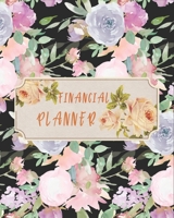 Financial Planner: The Classic Floral Designed Financial Planner that will Wisely Help You Manage Your Budget 1673488900 Book Cover