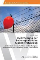 Die Erhebung der Lebensqualität im Jugendstrafvollzug 3639495535 Book Cover
