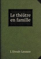 Le Theatre En Famille 5518988370 Book Cover