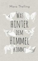 Was hinter dem Himmel kommt 374317412X Book Cover