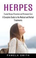 Herpes: Trusted Herpes Prevention and Permanent Cure 1774855062 Book Cover