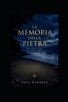 La memoria della pietra: Storie, radici e silenzi che tornano a parlare (Italian Edition) B0HDJRZ1Q5 Book Cover