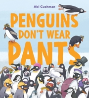 Penguins Don't Wear Pants 0063455978 Book Cover