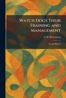 Watch Dogs Their Training and Management: Second Edition 1026073669 Book Cover