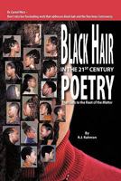 Black Hair in the 21st Century: Poetry That Gets to the Root of the Matter 1426934025 Book Cover