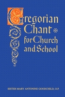 Gregorian Chant for Church and School 1365341224 Book Cover