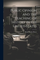 Public Opinion and the Teaching of History in the United States (Civil liberties in American history) 102152008X Book Cover