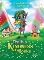 Trolly's Kindness Rocks (Emerald Kingdom) 3689560055 Book Cover