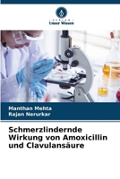 Schmerzlindernde Wirkung von Amoxicillin und Clavulansäure (German Edition) 6207590139 Book Cover