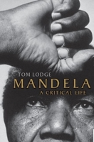 Mandela: A Critical Life 0199219354 Book Cover