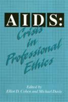 AIDS: Crisis in Professional Ethics 1566391644 Book Cover